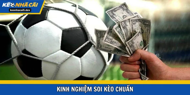 Kinh nghiệm soi kèo chuẩn