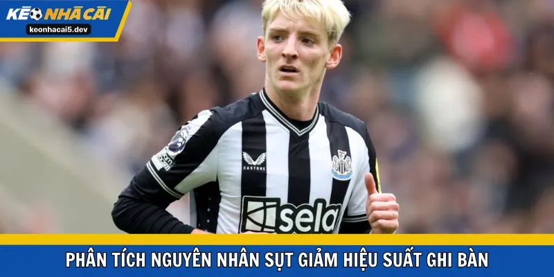 Phân tích nguyên nhân sụt giảm hiệu suất ghi bàn