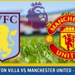 Aston Villa vs Manchester United