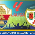 Elche vs Rayo Vallecano